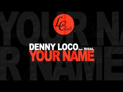 Denny Loco Ft. Risal - Your Name (Original Mix) - Official Preview (Le Club Records)
