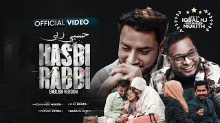 Hasbi Rabbi [English Version] - Parvez Juwel feat. Iqbal HJ &amp; Mukith UK - Official Video - حسبي ربي