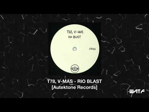 T78, V-Mas - Rio Blast [Autektone Records]