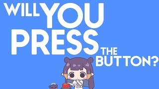Thumbnail for 【Will You Press The Button?】 HEH (2:05:27)