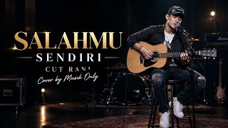 Download lagu SALAHMU SENDIRI - CUT RANI | COVER (Video Lirik) mp3 Download lagu SALAHMU SENDIRI - CUT RANI | COVER (Video Lirik) mp3
