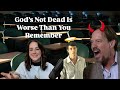 God S Not Dead Is Worse Than You Remember