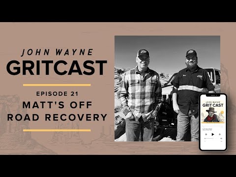 Matt's Off-Road Recovery - John Wayne Gritcast