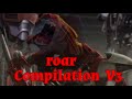 ROAR Compilation V3 WARNING ️ Very Loud