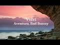 Aventura, Bad Bunny - Volví (Traduction en français)