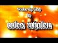 Wake Up Easy By Coles Whalen Lyrics