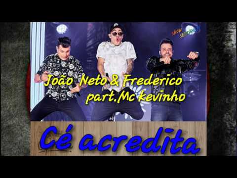 João Neto e Frederico part.Mc kevinho -cé acredita