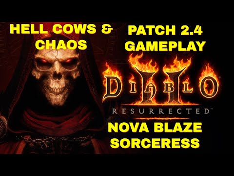 Diablo 2 Resurrected PATCH 2.4 - NOVA / BLAZE SORC - COWS & Chaos.