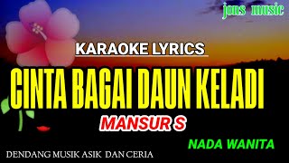 Download lagu CINTA BAGAI DAUN KELADI || MANSUR S || KARAOKE DANGDUT ||NADA WANITA @Jonsmusic mp3