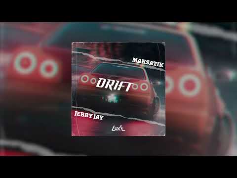 Maksatik & Jebby Jay - Drift