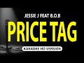 Price Tag Jessie J Feat B O B Karaoke Version