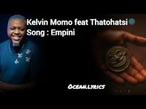 kelvin momo empini ft thatohatsi official audio