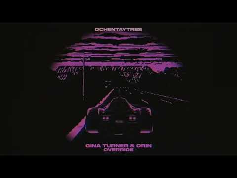 Gina Turner & Orin - Override (Original Mix)