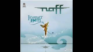 Download lagu NAFF - Kau Masih Kekasihku (High Tone) (2006) mp3