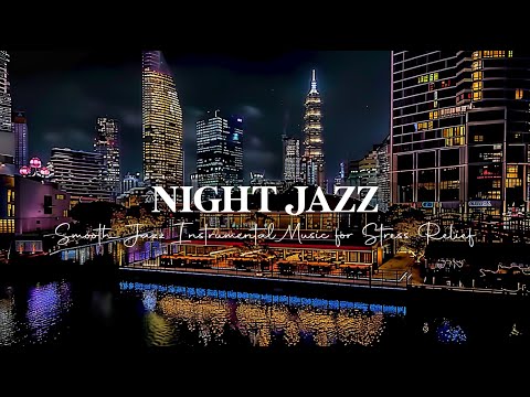 Ethereal Night Jazz - Soft Jazz Saxophone Music - Smooth Jazz Instrumental Music for Relax