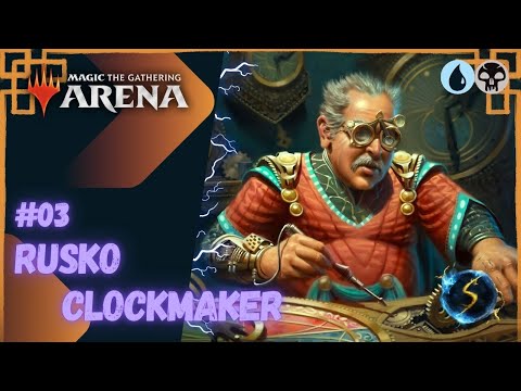 It's Showtime: Rusko, Clockmaker 💧💀 #03 - MTG Arena - Historic Brawl