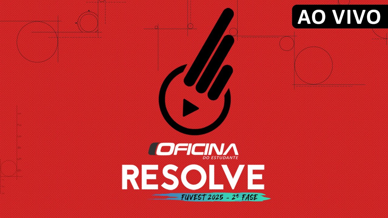 Oficina Resolve - FUVEST 2025 / 2º Fase - (Dia 2)