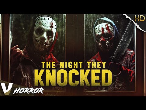 THE NIGHT THEY KNOCKED | HD HOME INVASION SCARY MOVIE | FULL FREE HORROR FILM IN ENGLISH | V HORROR
