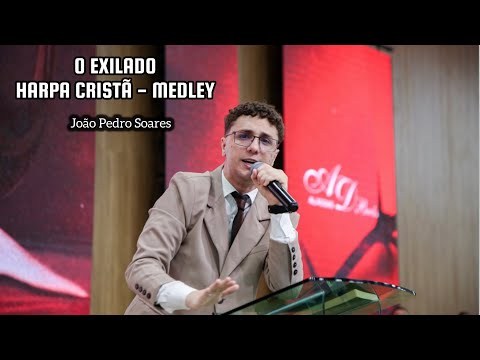 João Pedro Soares - Medley Exilado - Harpa Cristã - AD. Brás Alagoas 