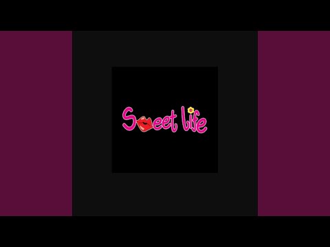 SWEET LIFE (Freestyle)
