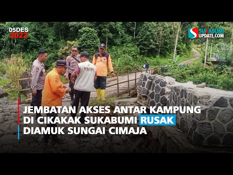 Jembatan Akses Antar Kampung di Cikakak Sukabumi Rusak Diamuk Sungai Cimaja