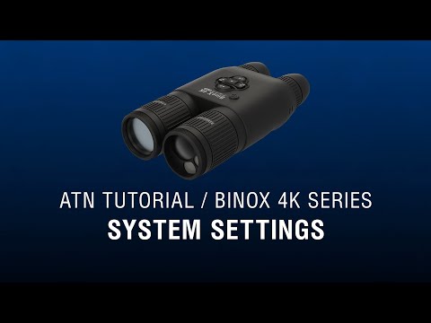 System Settings of ATN BinoX 4K - ATN How To Guide