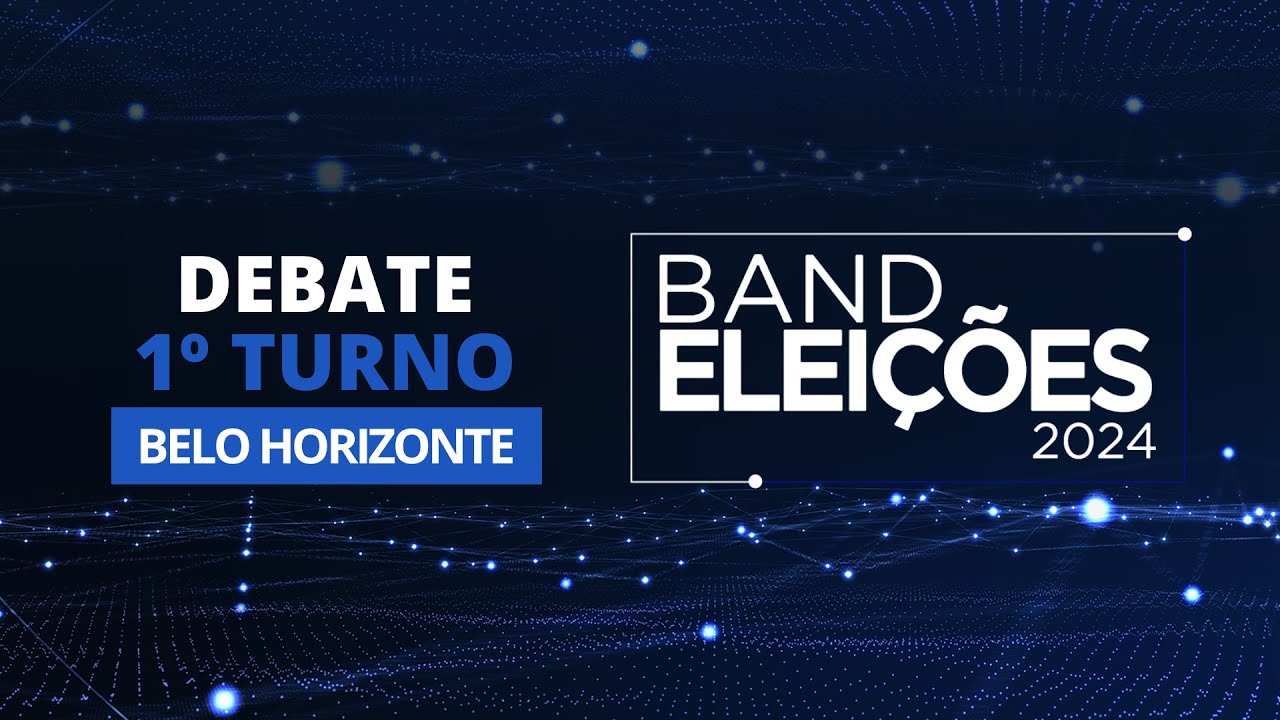 Eleições 2024: Debate na Band dos Candidatos à Prefeitura de Belo Horizonte (1º Turno)
