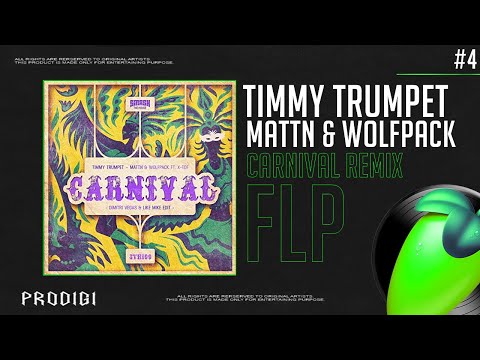 Timmy Trumpet, MATTN & Wolfpack ft  X Tof -  Carnival (Prodigi remix) [ FREE FLP]