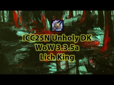 WoW Wotlk 3.3.5a - ICC25N - Unholy DK (5,2k GS) - Lich King