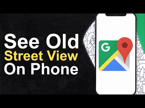 How To See Old Google Maps Street View on Phone (Step By Step)