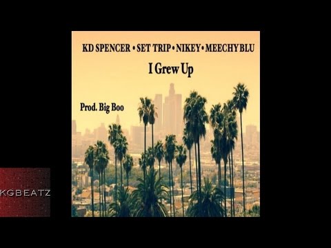KD Spencer, Set Trip, Nikey, Meechy Blu - I Grew Up [Prod. By Bigg Boo] [New 2016]