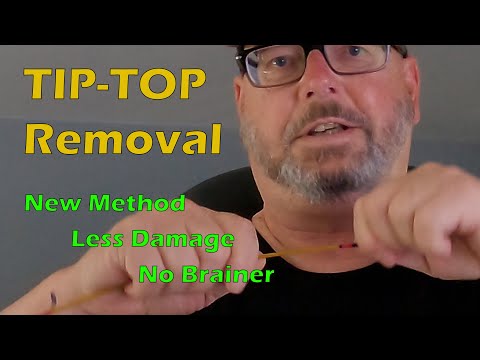 Tip Top Removal   a New Method!