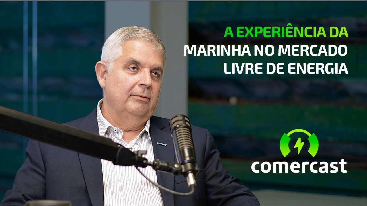 Comercast Convida: A experiência da Marinha do Brasil no Mercado Livre de Energia