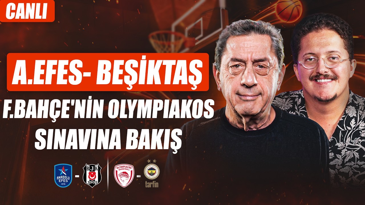 A. Efes - Beşiktaş, Olympiakos - F.Bahçe Maçına Bakış | Murat Murathanoğlu & Ali Konaviç