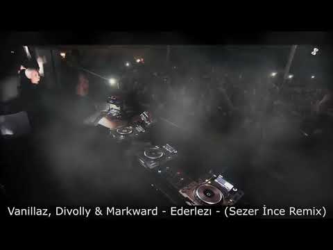 Vanillaz, Divolly & Markward   Ederlezı   Sezer İnce Remix