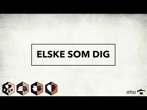 Hør Elske som dig (IMU Kernesang) på youtube