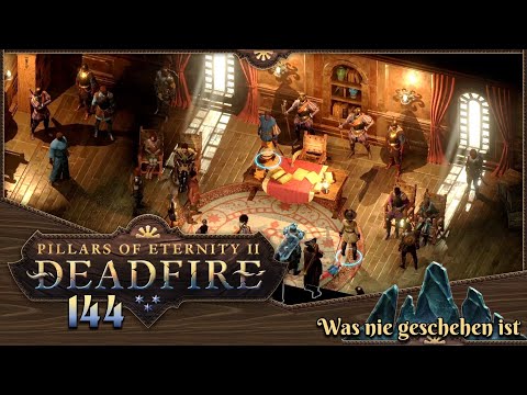 PILLARS OF ETERNITY 2 [144] ⚔️ Was nie geschehen ist  -  Lets Play [GER/DEU]