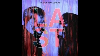 Platon feat. Joolay - Last