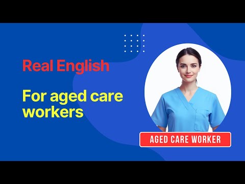 長照英語課程 1–18 集 | 澳洲長照人員的實用英語！ (💧 Aged Care English Lessons 1–18 | Real English for Aged Care Workers in Australia)