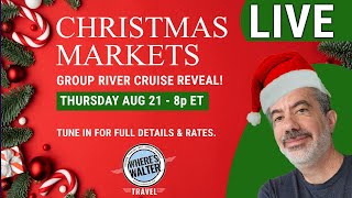 LIVE | 2027 Christmas Markets River Group Cruise Reveal! Aug 21, 8p ET