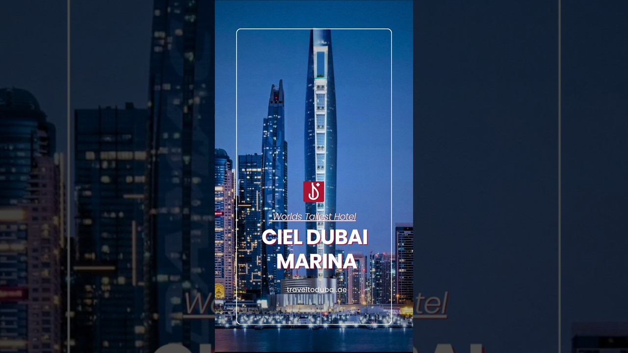 Dubai Unveils Ciel Marina, the World's New Tallest Hotel