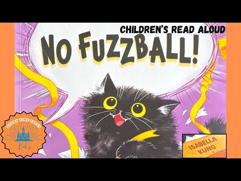 "No Fuzzball!" by Isabella Kung | Children's Book Read Aloud