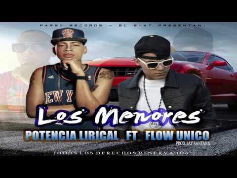 Potencia Lirical Ft. Flow Unico - Los menores (Prod. JaySantana)