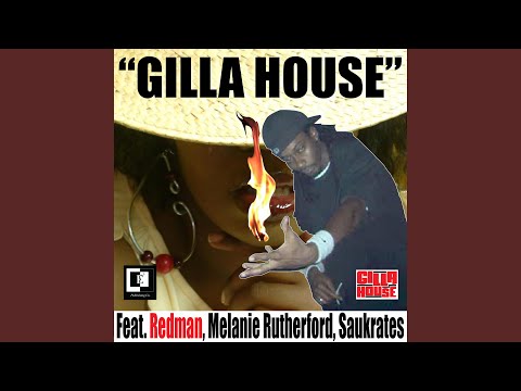 Gilla House (feat. Redman, Melanie Rutherford & Saukrates)
