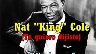 Nat King Cole - Te quiero dijiste (con letra)