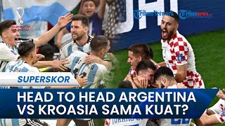 Piala Dunia 2022 - Head to Head Argentina vs Kroasia Semifinal, Tim Tango dan Vatreni Sama Kuat
