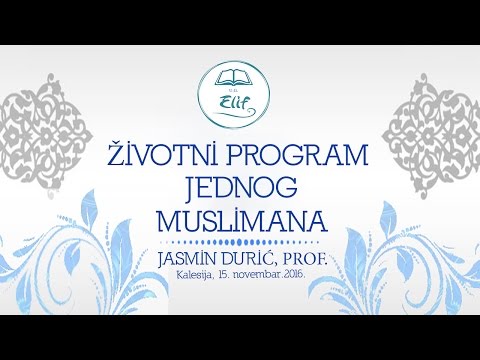 ŽIVOTNI PROGRAM JEDNOG MUSLIMANA | 1.DIO  | Jasmin Durić, prof.