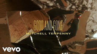 Mitchell Tenpenny - Good and Gone