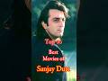 Top 10 Best Movies Of Sanjay Dutt Top 10 Cinema Sanjaydutt Shorts Trending Khalnayak