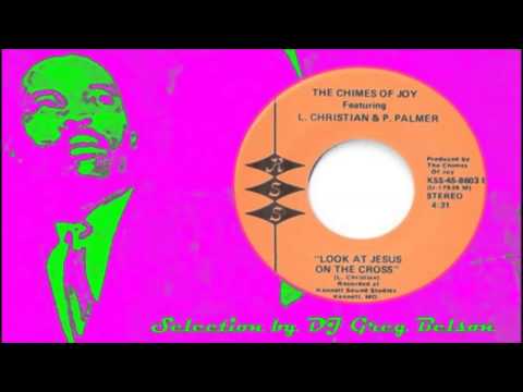 Gospel Deep Soul Harmony 45 - The Chimes of Joy - 'Look at Jesus on the cross'